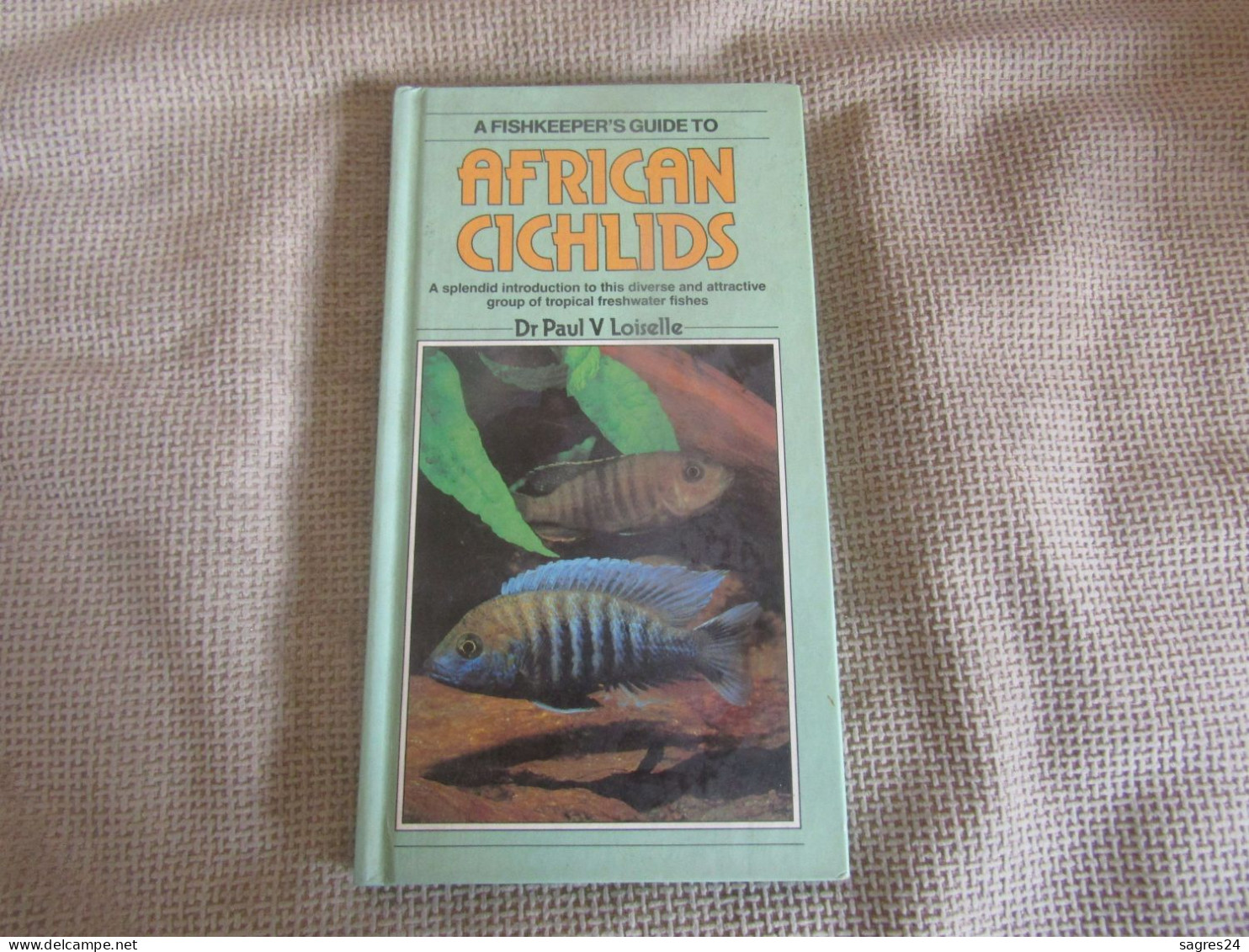 African Cichlids A Fishkeeper's Guide To African Cichlids - Dr.Paul V. Loiselle - Dieren