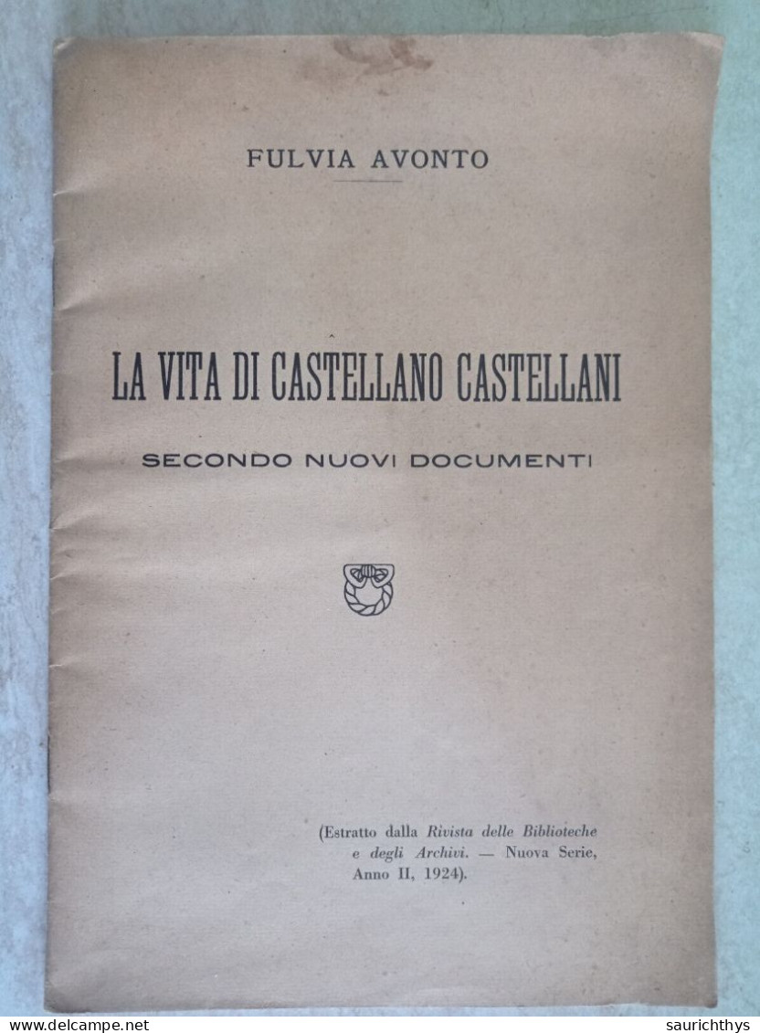 La Vita Di Castellano Castellani Secondo Nuovi Documenti Autografo Fulvia Avonto 1924 Estratto Rivista Delle Biblioteche - Histoire, Biographie, Philosophie