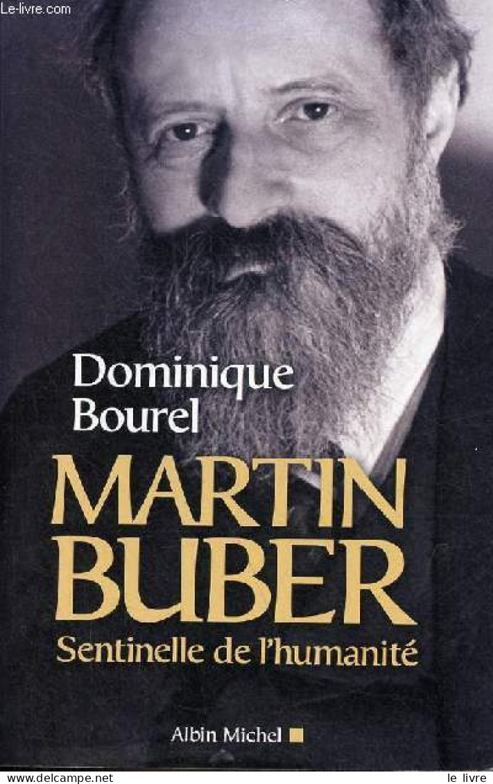 Martin Buber Sentinelle De L'humanité - Dédicacé Par L'auteur. - Bourel Dominique - 2015 - Livres Dédicacés