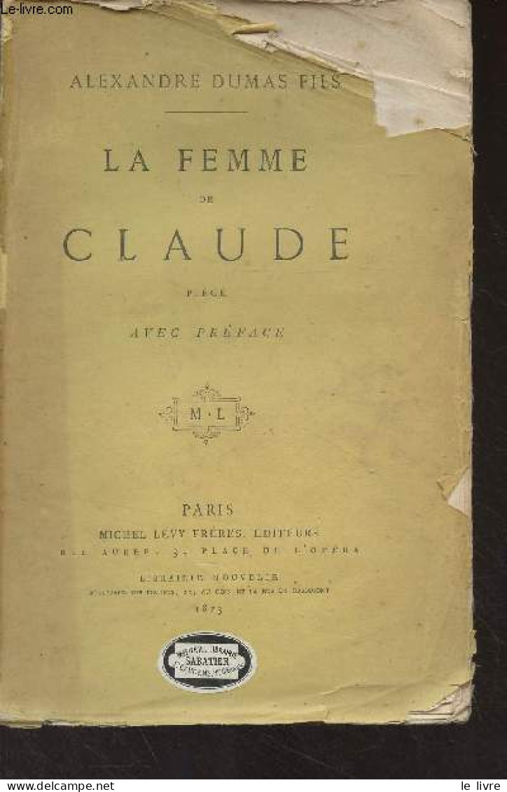 La Femme De Claude, Pièce Avec Préface - Dumas Alexandre, Fils - 1873 - Valérian