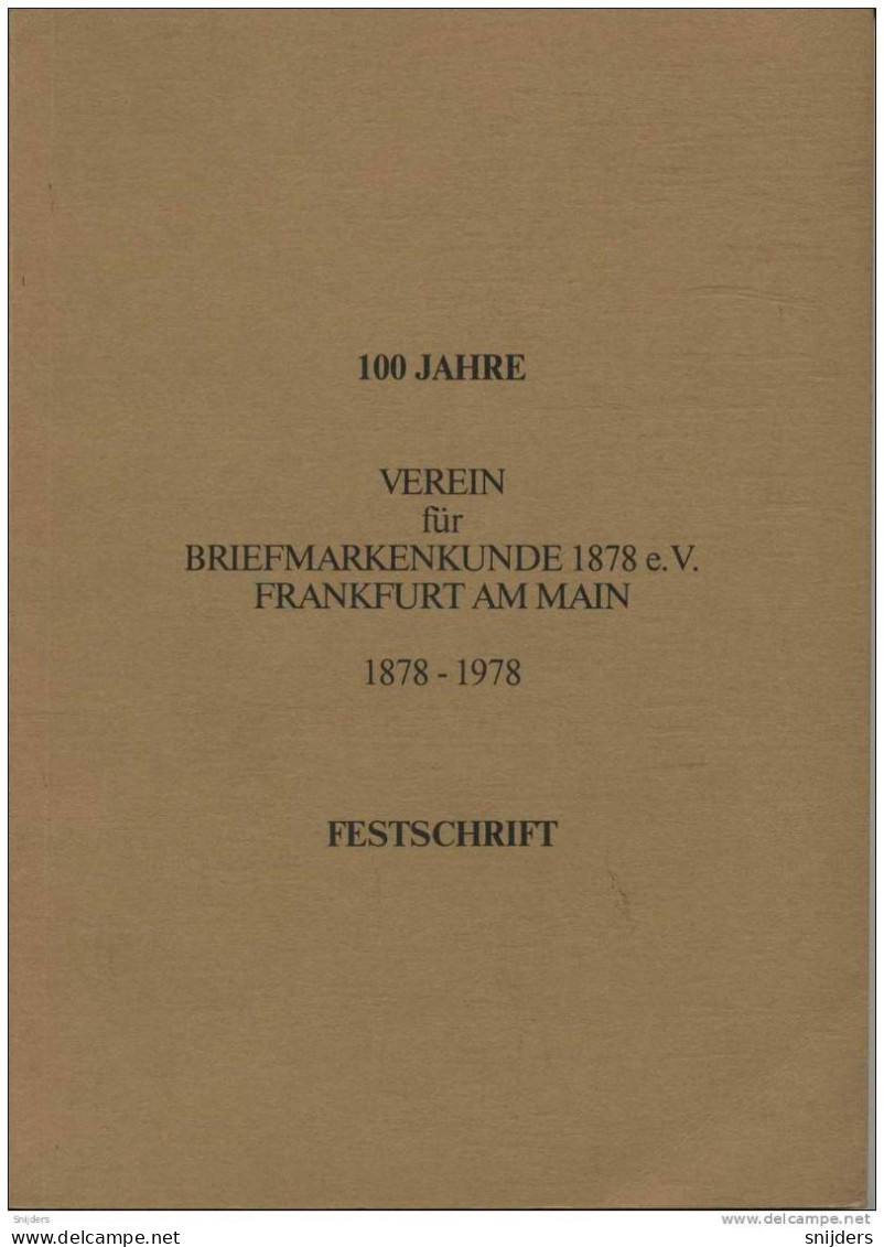 Festschrift 100 Jahre Verein Fur Briefmarkenkunde 1878 Ev Frankfurt Am Main 1878-1978 - Autres & Non Classés