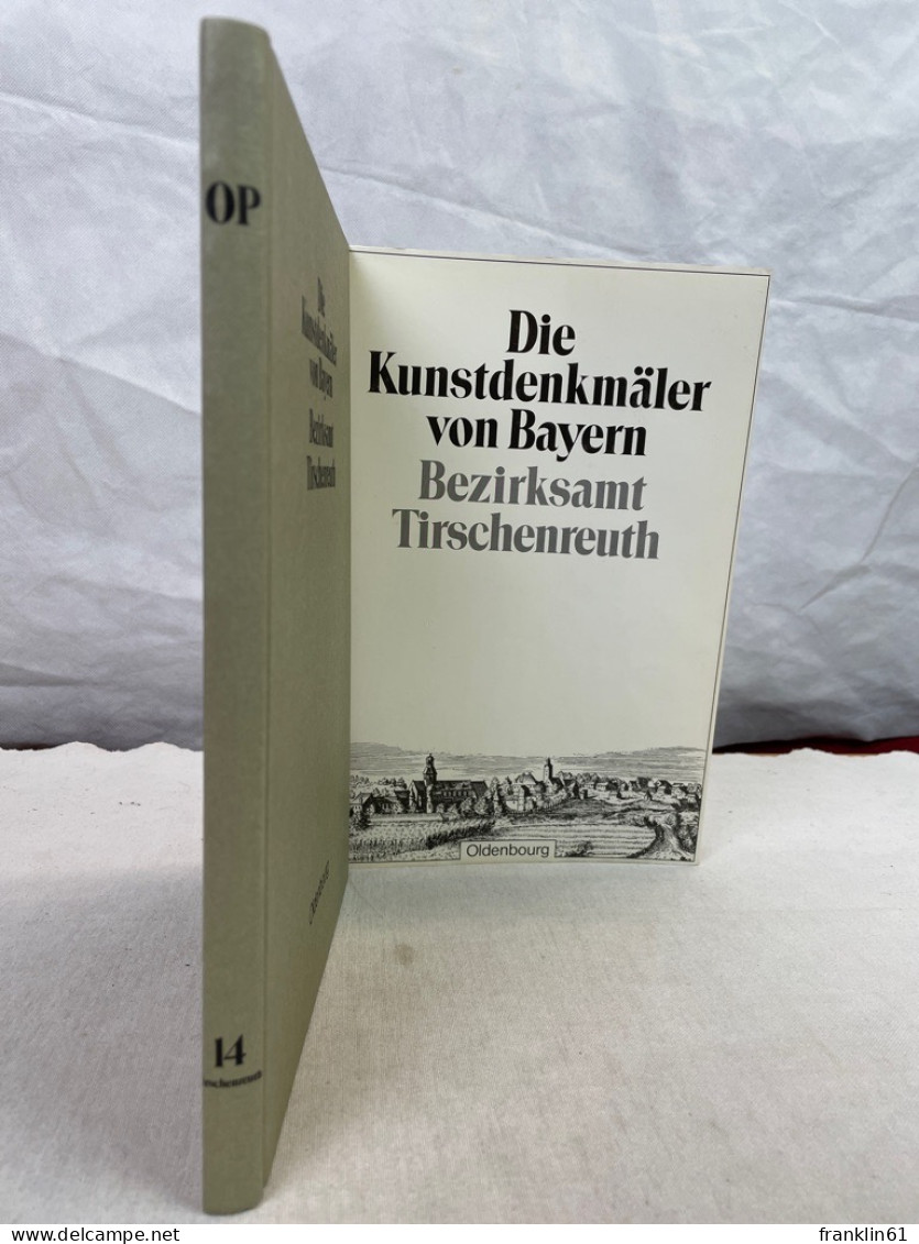 Die Kunstdenkmäler von Oberpfalz und Regensburg.;  XIV.;  Bezirksamt Tirschenreuth.