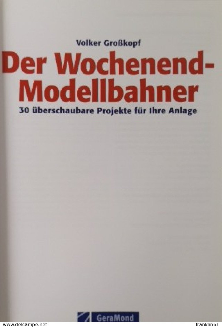 Der Wochenend-Modellbahner. 30 überschaubare Projekte Für Ihre Anlage. - Sonstige & Ohne Zuordnung