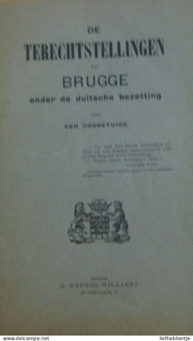 1914--1918  De Terechtstellingen Te Brugge Onder De Duitsche Bezetting Door Een Ooggetuige - Guerre 1914-18