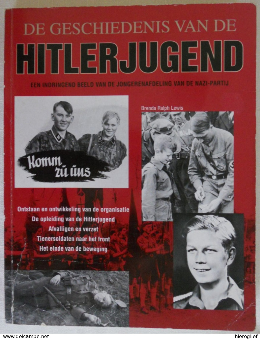 De Geschiedenis  Vd HITLERJUGEND Ontstaan Ontwikkeling Opleiding Organisatie Verzet Adolf Hitler Nazi Brenda Ralph Lewis - War 1939-45