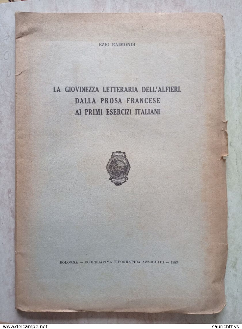 La Giovinezza Letteraria Dell'Alfieri Autografo Ezio Raimondi Da Lizzano In Belvedere Azzoguidi Bologna 1953 - Histoire, Biographie, Philosophie