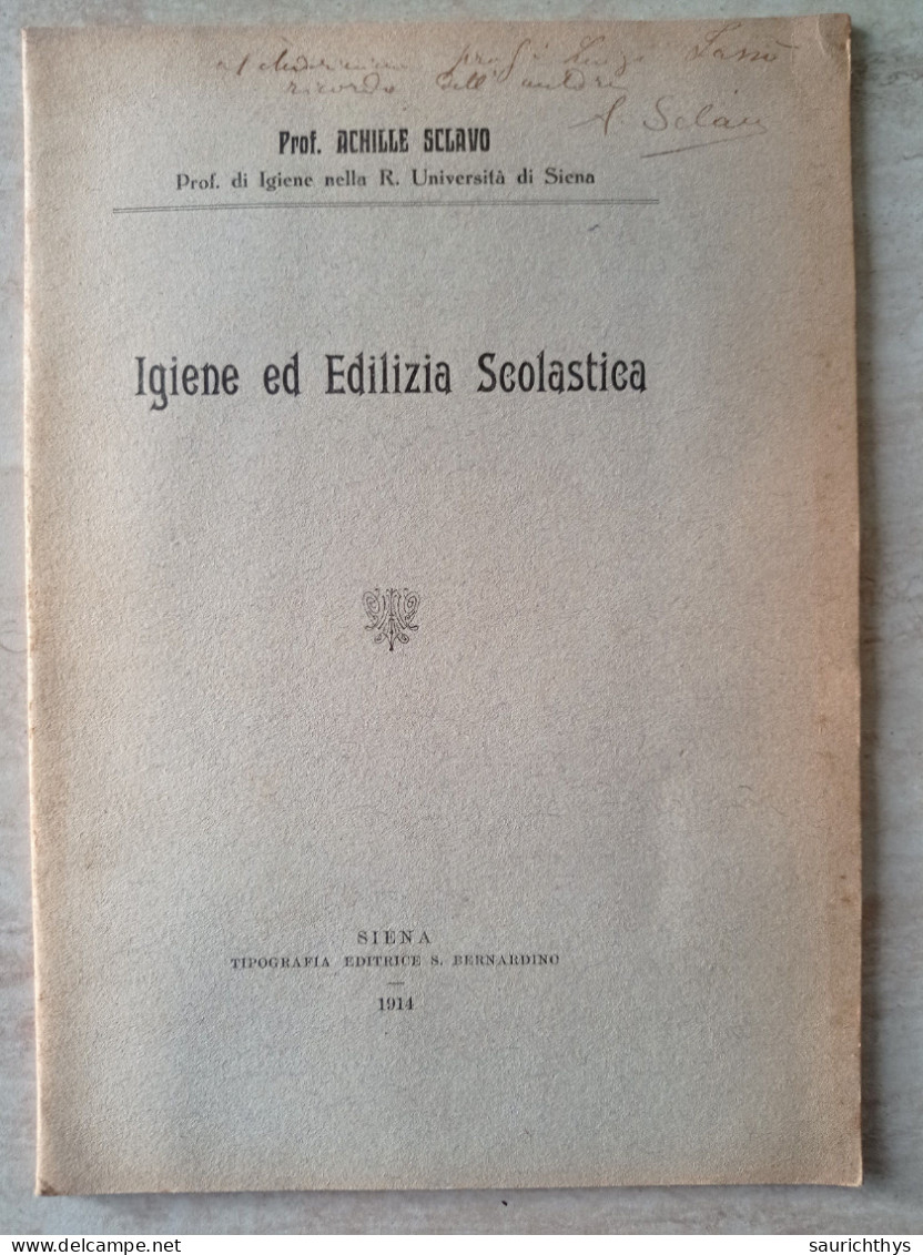 Igiene Ed Edilizia Scolastica Con Autografo Achille Sclavo Di Lesegno Prof. Di Igiene Regia Università Di Siena 1914 - Medicina, Psicología