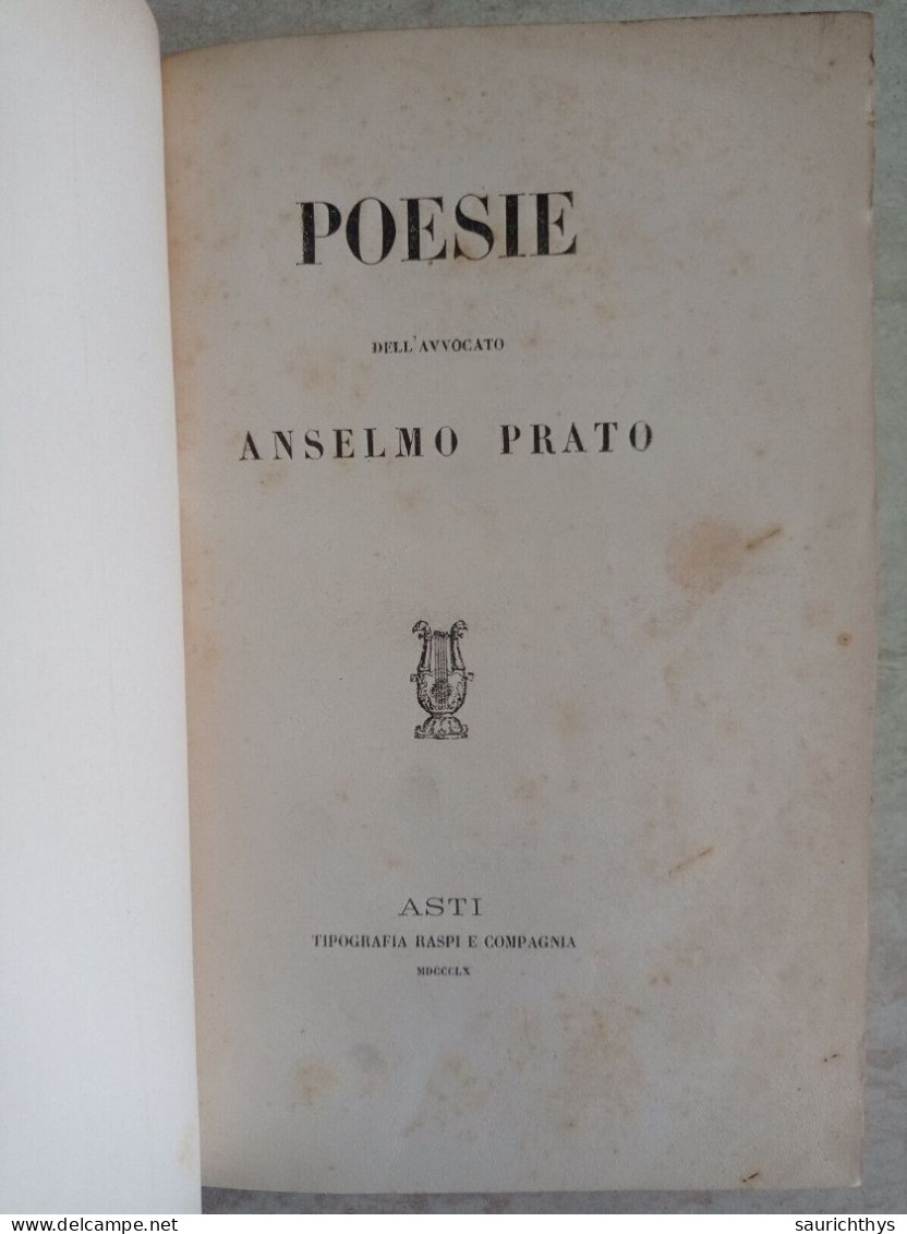 Poesie Dell'avvocato Anselmo Prato Tipografia Raspi Asti 1860 Appartenuto A Industriale Biellese Cesare Bozzalla - Alte Bücher