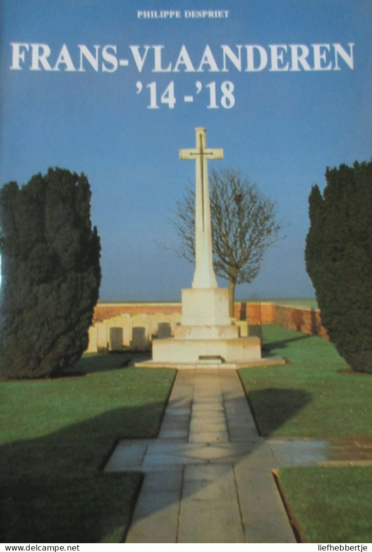 Frans-Vlaanderen '14-'18 - Door P. Despriet - Oorlog 1914-18