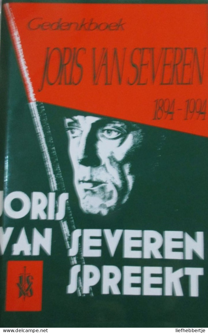 Gedenkboek Joris Van Severen 1894-1994 - Joris Van Severen Spreekt - Oorlog 1939-45