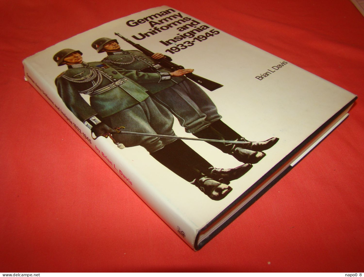 German Army Uniforms And Insignia 1933-1945 Par Brian L.Davis - Englisch