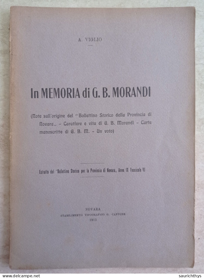 Alessandro Viglio In Memoria Di G.B. Morandi Note Sull'origine Del Bollettino Storico Della Provincia Di Novara 1915 - Historia Biografía, Filosofía