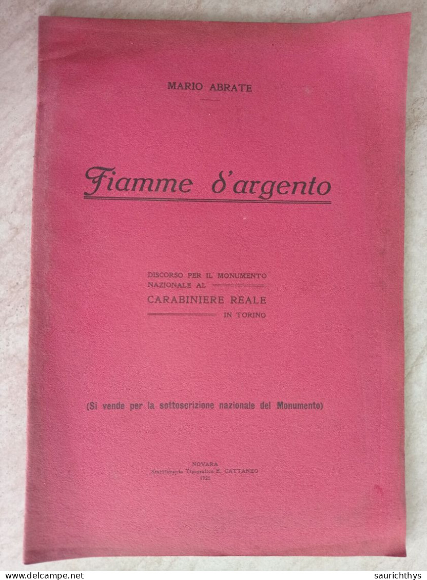 Mario Abrate Fiamme D'argento Discorso Monumento Nazionale Al Carabiniere Reale In Torino Cattaneo Novara 1925 - Kunst, Antiquitäten