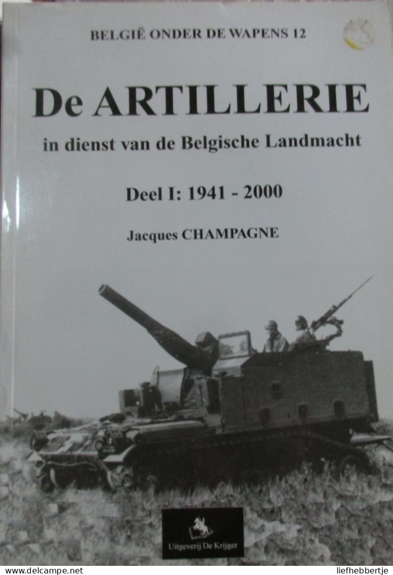 De Artillerie In Dienst Van De Belgische Landmacht - Deel 1 : 1941-2000 - Door J. Champagne - Veicoli