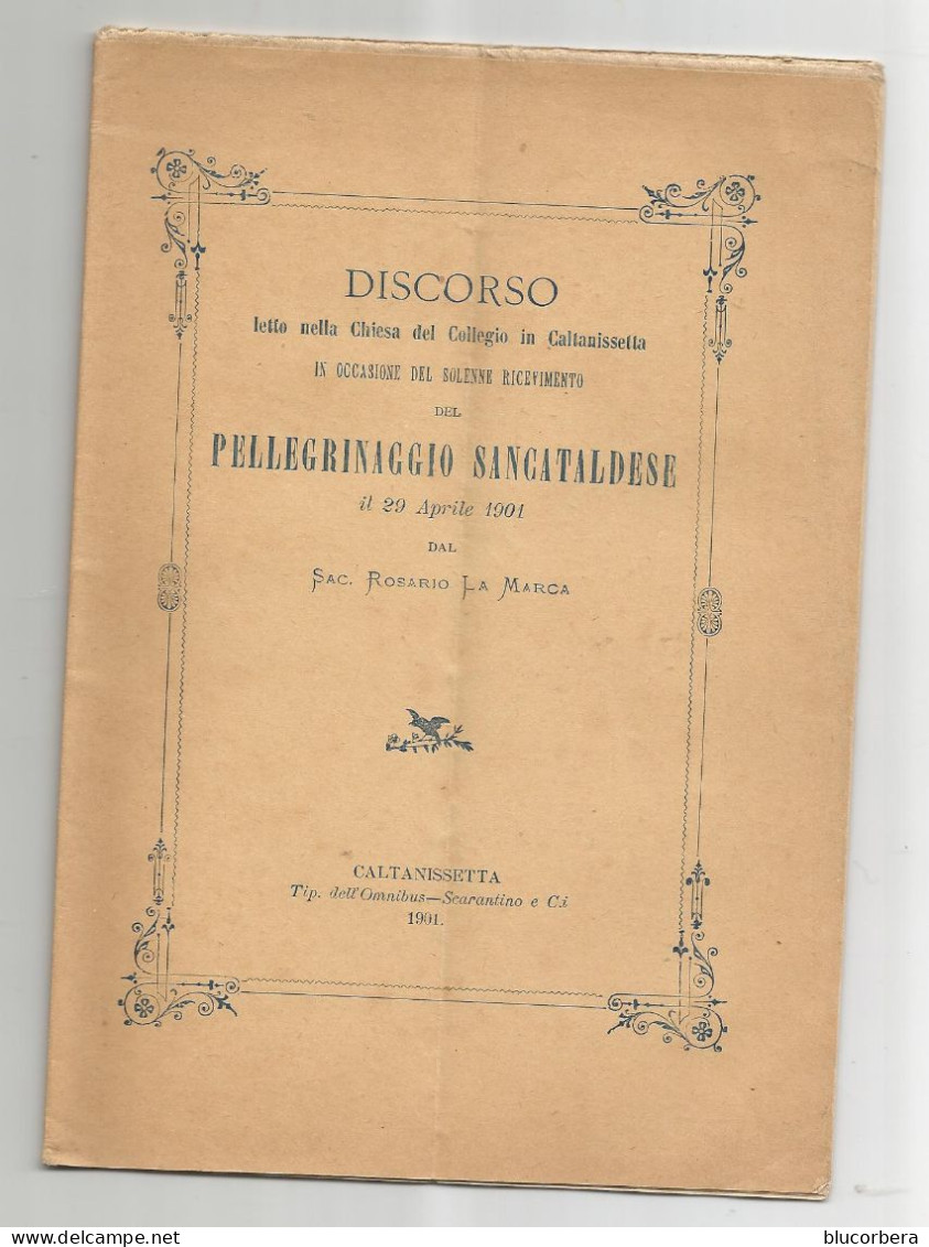CALTANISSETTA: DISCORSO LETTO NELLA CHIESA DEL COLLEGIO IN C.SSETTA SAC. ROSARIO LA MARCA 1901/TIP. OMNIBUS - Old Books