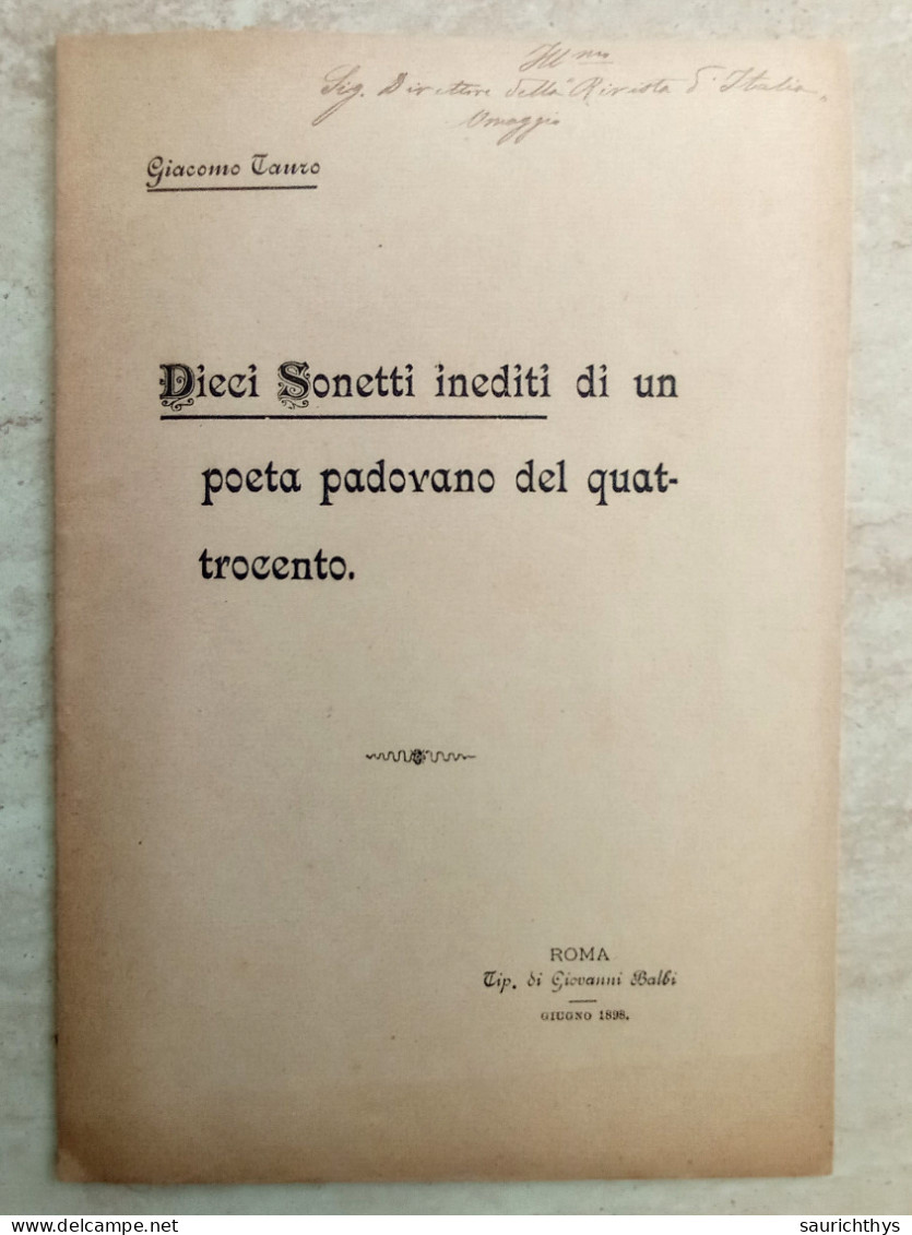 Dieci Sonetti Inediti Di Un Poeta Padovano Del Quattrocento Autografo Giacomo Tauro Da Castellana Grotte 1898 - Livres Anciens