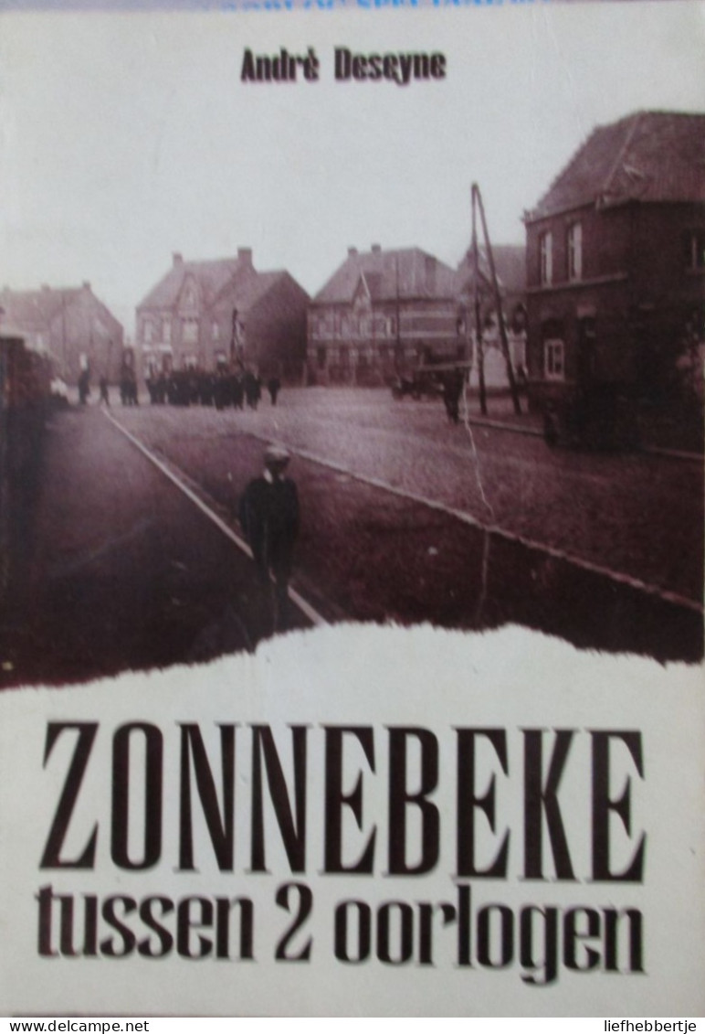 Zonnebeke Tussen 2 Oorlogen - Door A. Deseyne - 1994 - Storia