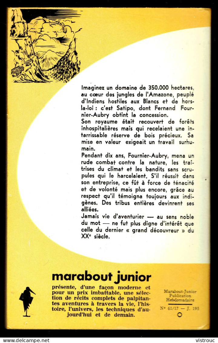 "SATIPO: Un Royaume Dans La Jungle", Par F. FOURNIER-AUBRY - MJ N° 195 - Récit - 1961. - Marabout Junior