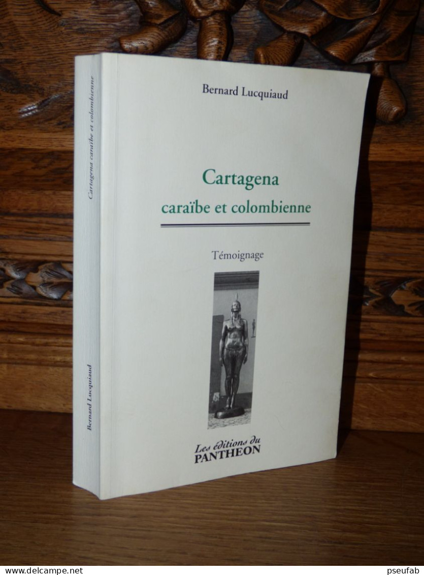 LUCQUIAUD / CARTAGENA CARAIBE ET COLOMBIENNE / DEDICACE - Livres Dédicacés