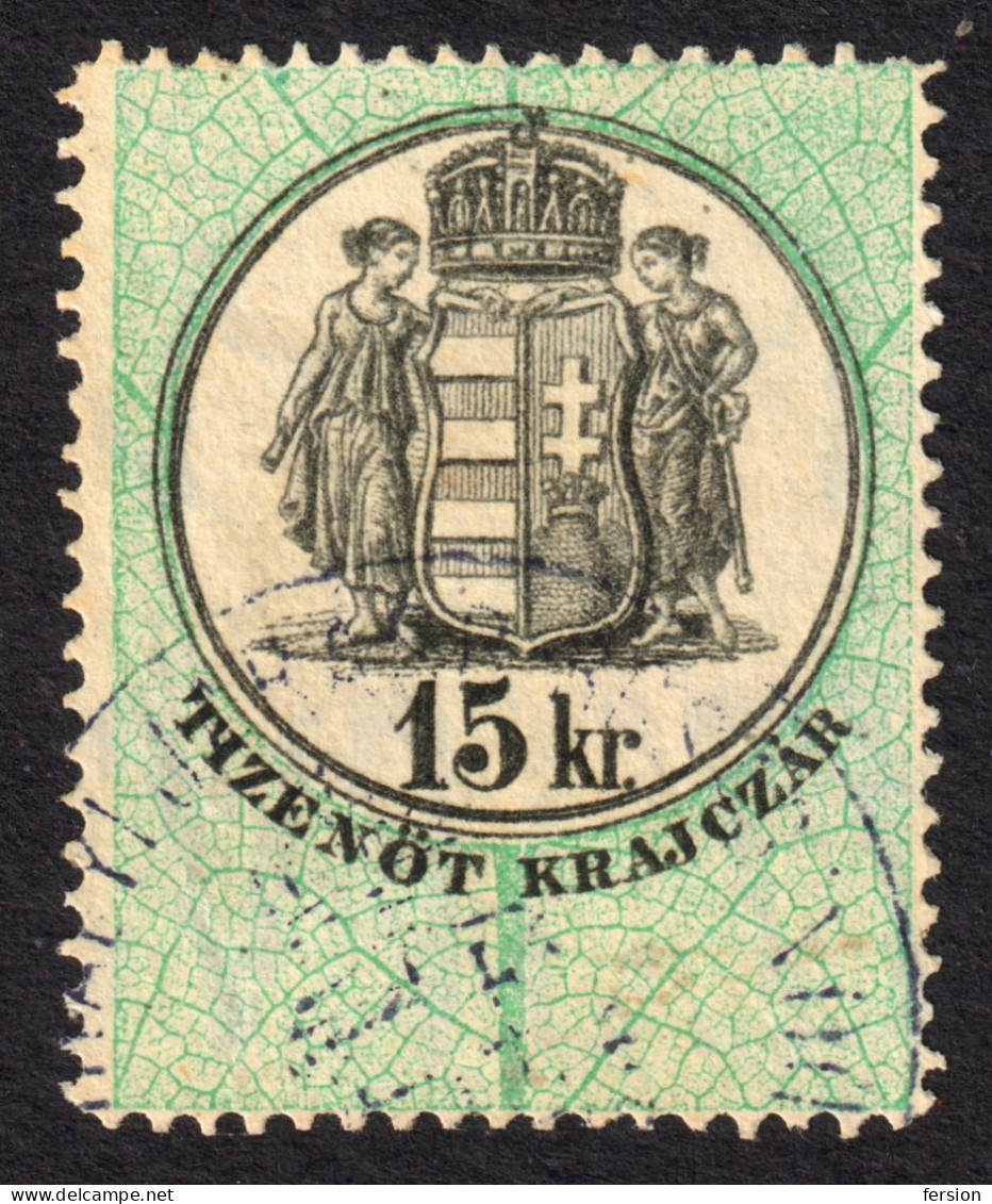 1868 1873 Hungary Croatia Slovakia Vojvodina Serbia Romania Transylvania K.u.k Kuk Revenue Tax Stamp 15 Kr Coat Of Arms - Steuermarken