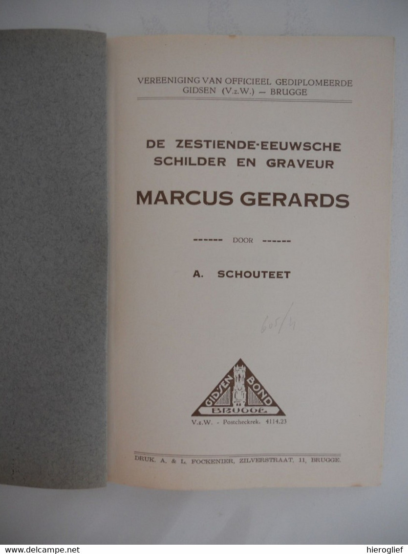 Marcus Gerards 16e Eeuw Schilder En Graveur Door A Schouteet Brugge Stadsplan Gheeraerts Graficus - Histoire