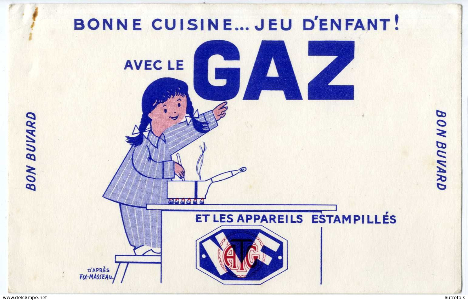 BUVARD  BONNE CUISINE AVEC LE GAZ  D APRES FIX MASSEAU - Electricity & Gas