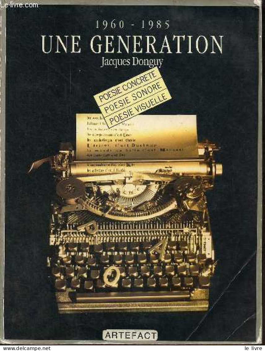 Une Génération 1960-1985 - Poesie Concrete, Poesie Sonore, Poesie Visuelle. - Donguy Jacques - 1985 - Autres & Non Classés