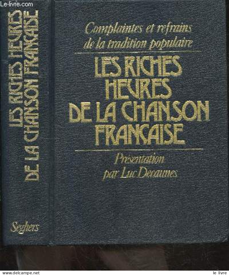 Les Riches Heures De La Chanson Francaise - Complaintes Et Refrains De La Tradition Populaire - LUC DECAUNES - 1980 - Muziek