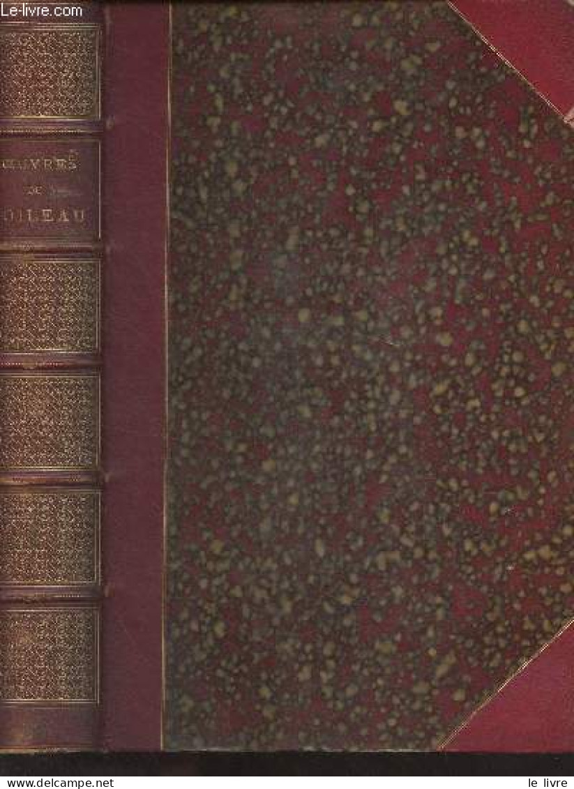 Oeuvres Complètes De N. Boileau, Précédées De La Vie De L'auteur, D'après Des Documents Nouveaux Et Inédits Par M. Edoua - Valérian