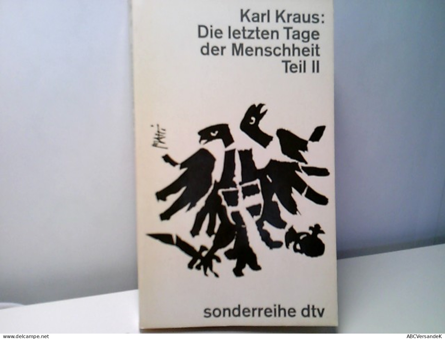 Die Letzten Tage Der Menscheit Tragödie In Fünf Akten Mit Vorspiel Und Epilog Teil II Vierter Und Fünfter Akt. - Théâtre & Danse