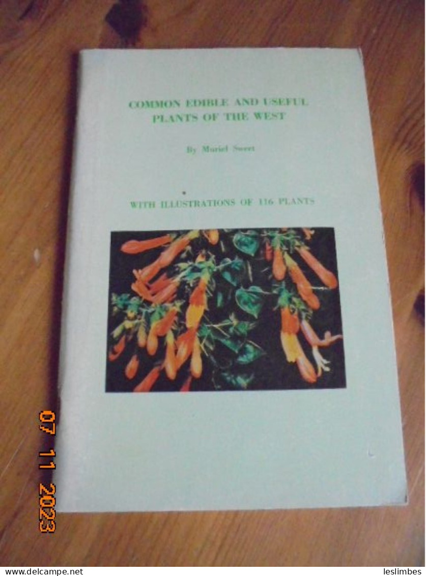 Common Edible And Useful Plants Of The West: With Illustrations Of 116 Plants - Muriel Sweet - Naturegraph 1962 - Vie Sauvage