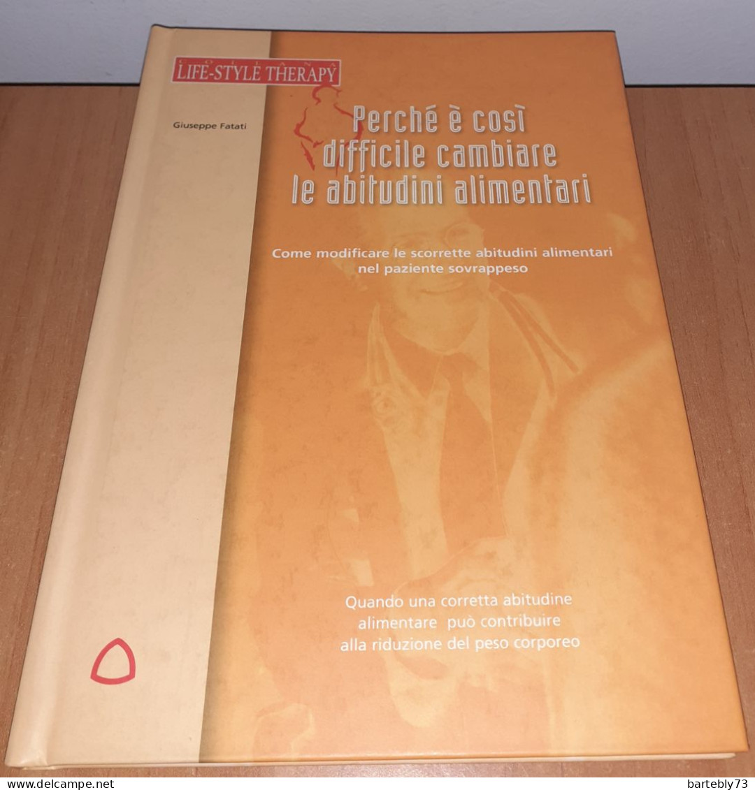 "Perché è Così Difficile Cambiare Le Abitudini Alimentari" Di Giuseppe Fatati - Geneeskunde, Biologie, Chemie