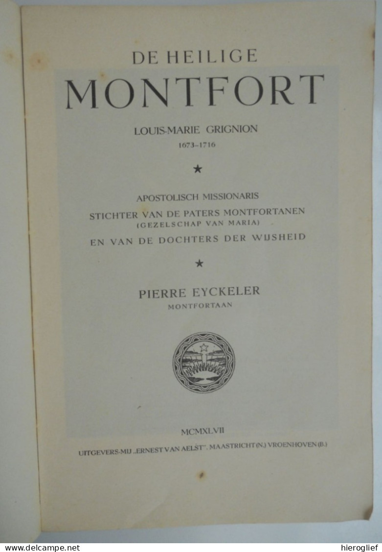 De Heilige MONTFORT Louis-Marie Grignion Missionaris Stichter Paters Montfortanen & Dochters Der Wijsheid P Eyckelen - Historia