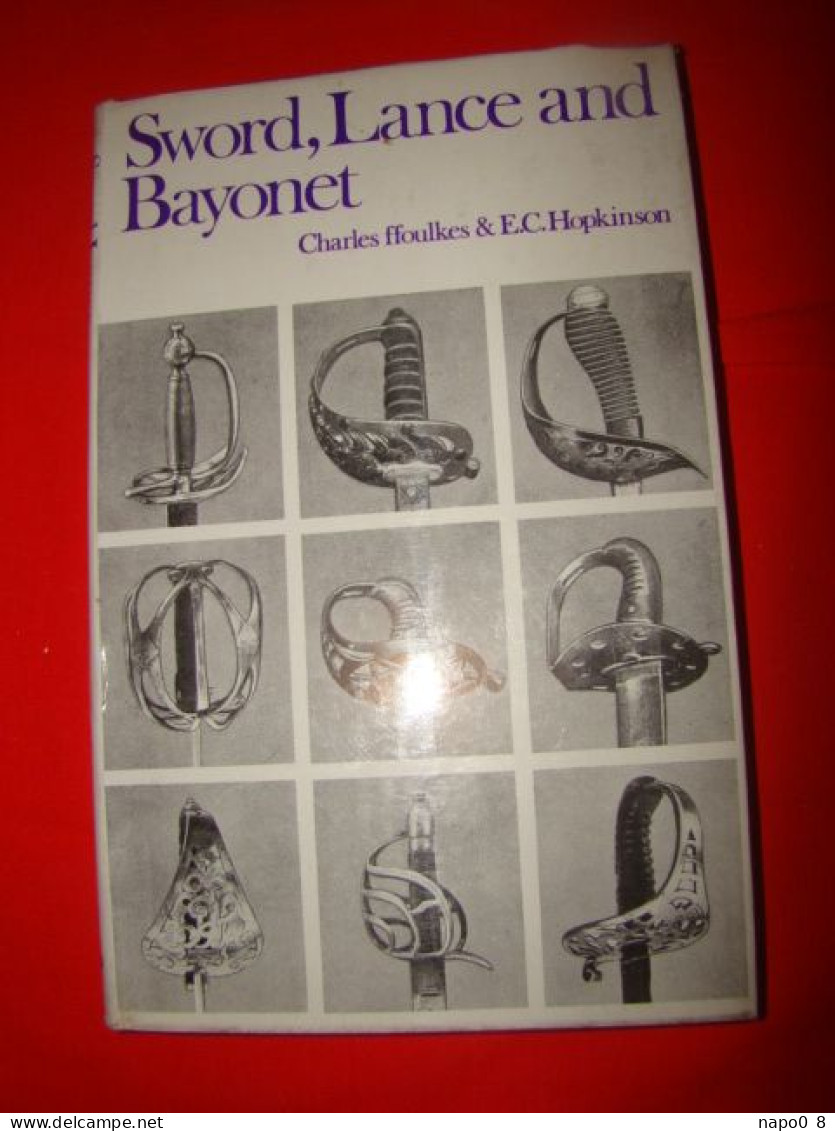 Sword, Lance And Bayunet " Charles Ffoulkes & E.C Hopkinson - Inglés