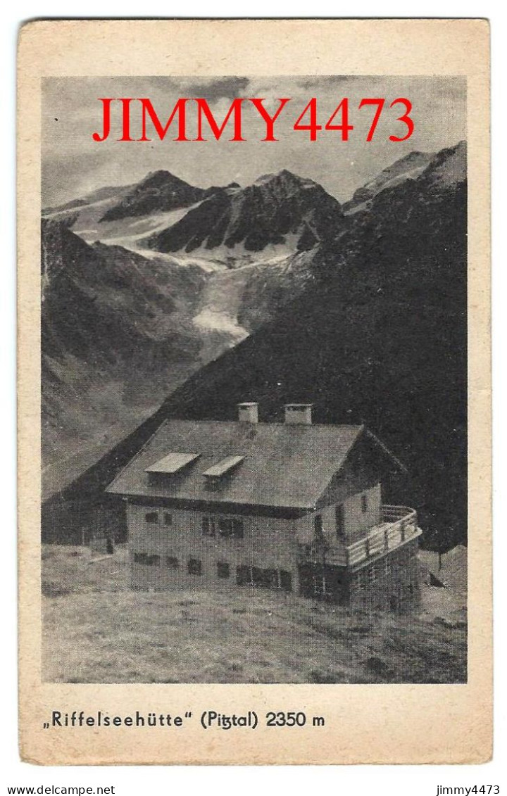 CPA - RIFFELSEEHÜTTE (Pitztal) Imst Tyrol  - Verlag J. Angeli Wien 18 - Pitztal