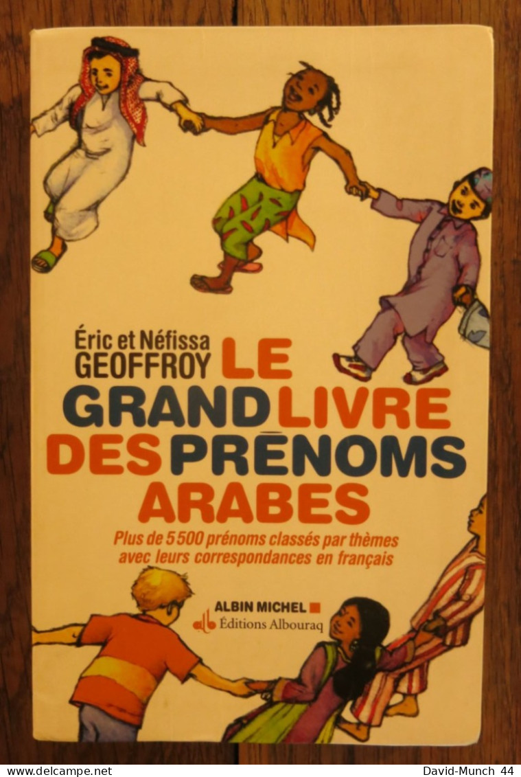 Le Grand Livre Des Prénoms Arabes De Eric Et Néfissa Geoffroy. Albin Michel, éditions Albouraq. 2009 - Dictionnaires