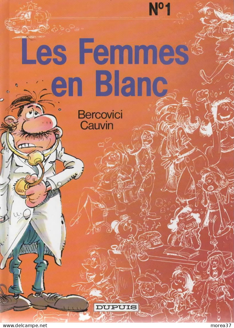 LES FEMMES EN BLANC  Tome 1   De BERCOVICI / CAUVN      DUPUIS - Femmes En Blanc, Les