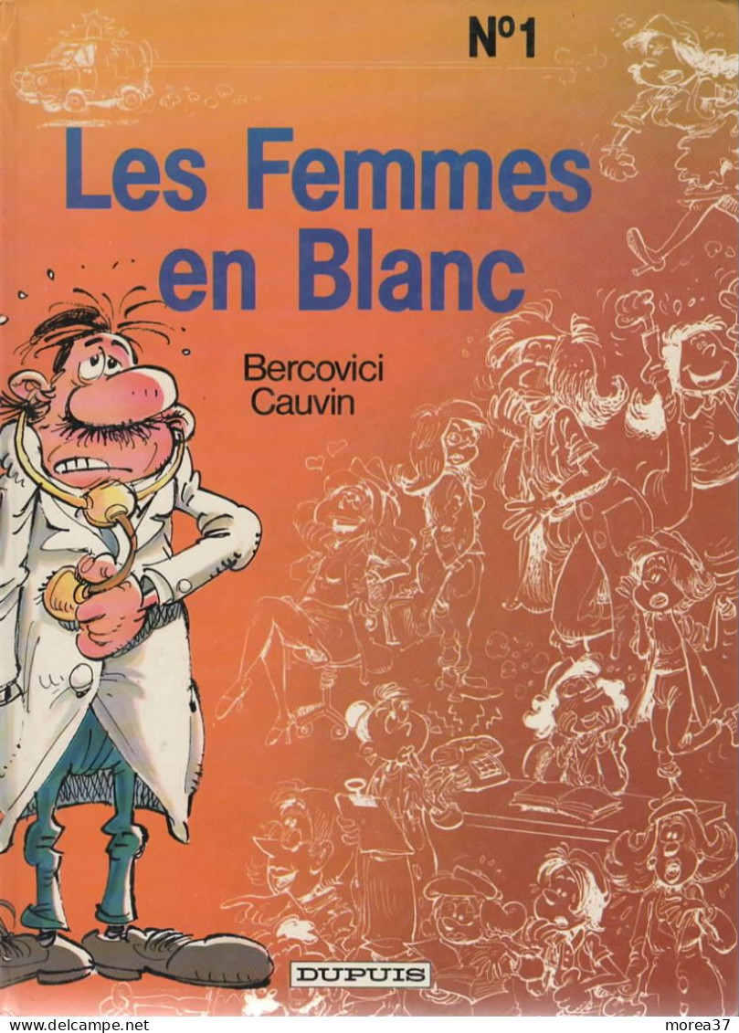 LES FEMMES EN BLANC  Tome 1  EO   De BERCOVICI / CAUVN      DUPUIS - Femmes En Blanc, Les