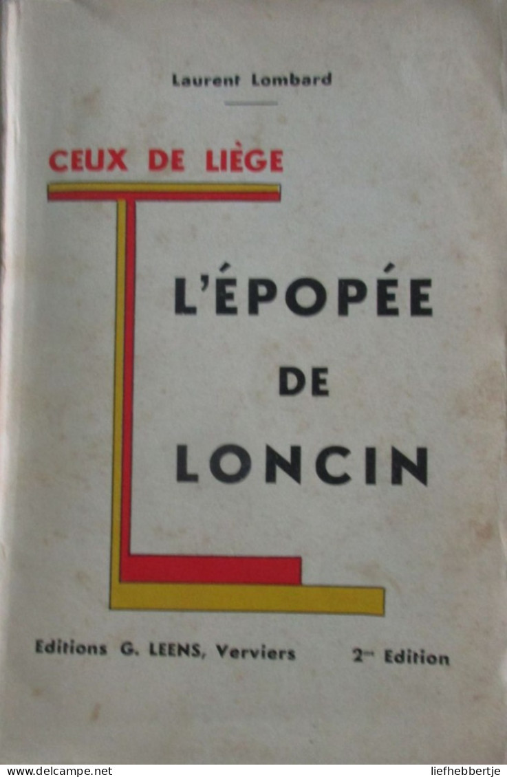 L'Epopéé De Loncin - Par L. Lombard - Ceux De Liège - 1937 - Guerra 1914-18