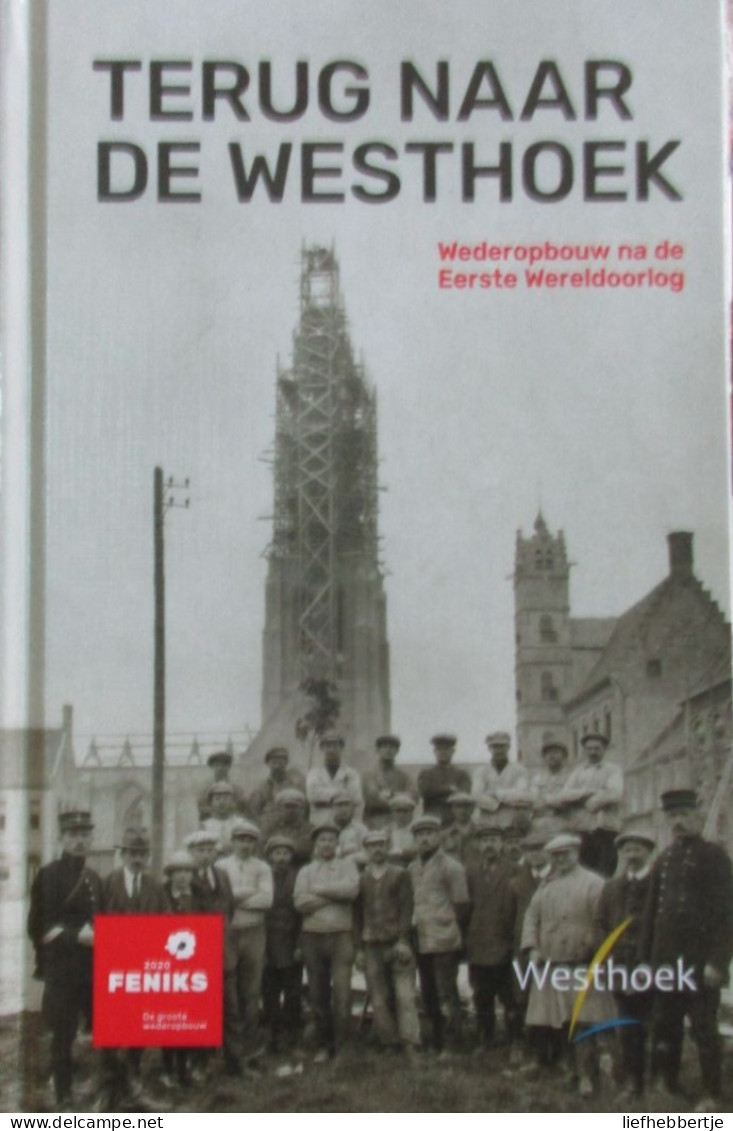 Terug Naar De Westhoek - Wederopbouw Na De Eerste Wereldoorlog - 2020 - Oorlog 1914-18