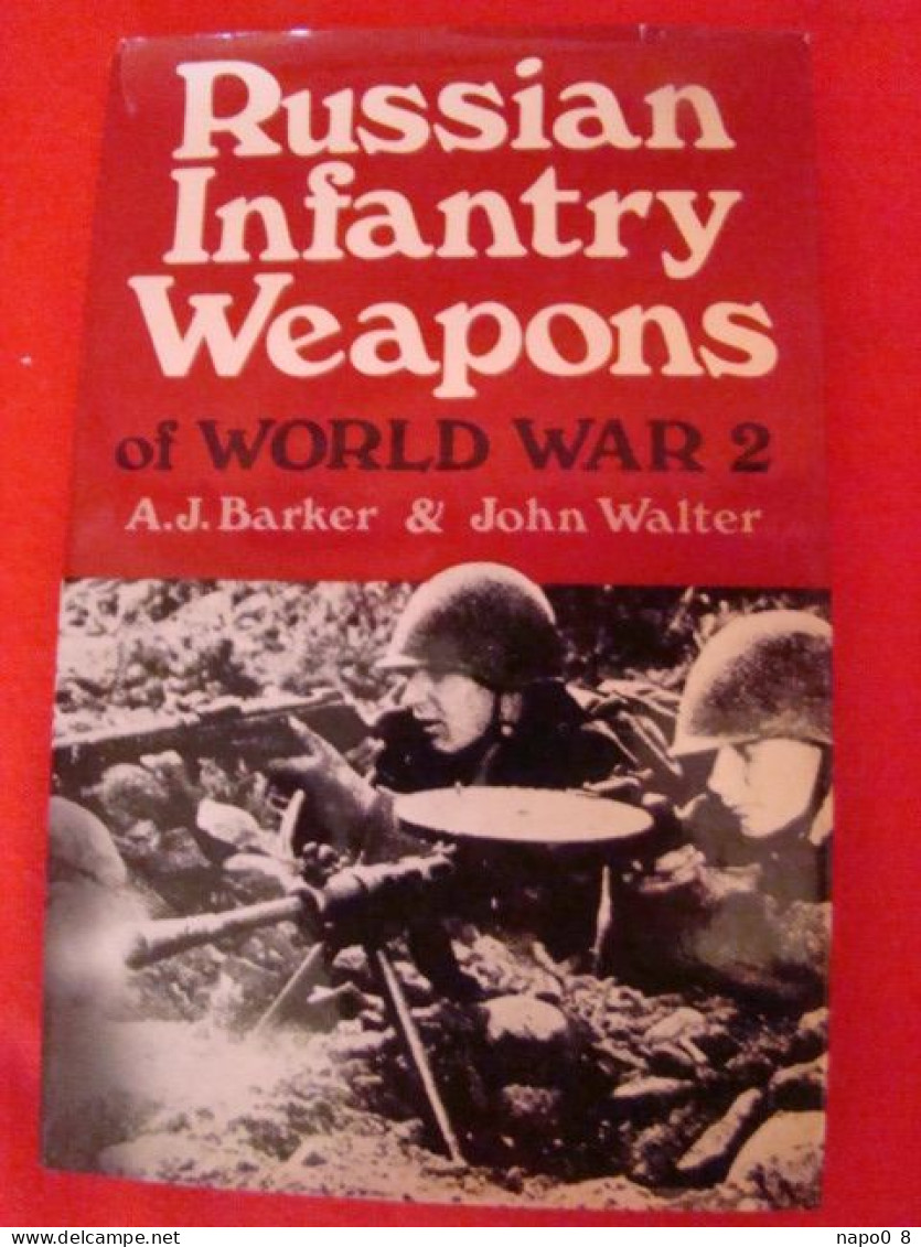 Russian Infantry Weapons Of World War 2 " AJ Barker & John Walter " - Inglés