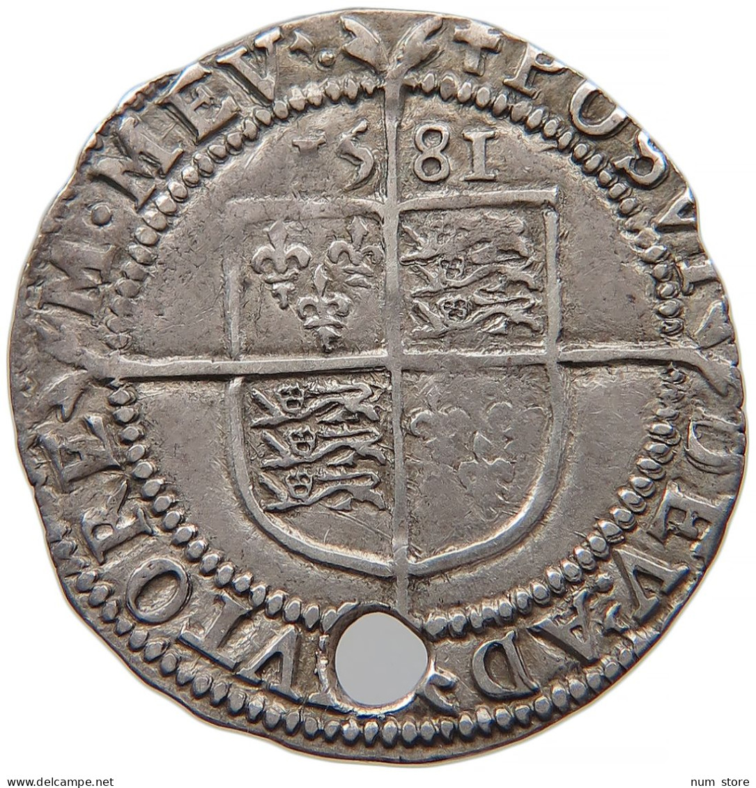 GREAT BRITAIN SIXPENCE 1581 Elizabeth I. (1558-1603) #t021 0015 - 1485-1662: Tudor/Stuart