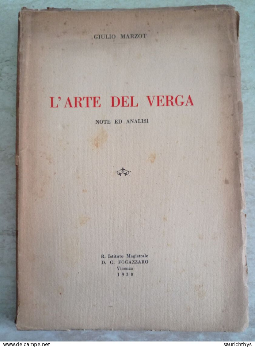 L'arte Del Verga Note Ed Analisi Con Autografo Giulio Marzot Da Vicenza Regio Istituto Magistrale Fogazzaro 1930 - Histoire, Biographie, Philosophie