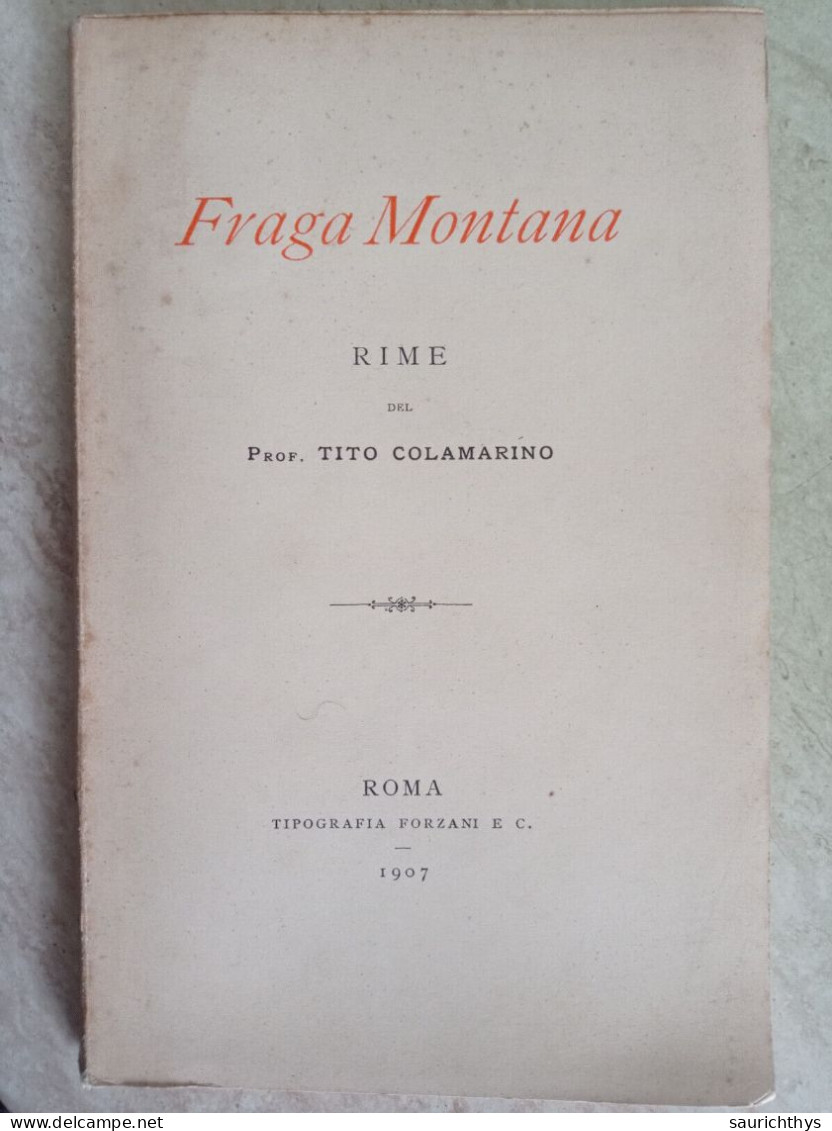 Fraga Montana Rime Con Autografo Prof. Tito Colamarino Tipografia Forzani Roma 1907 - Poesie