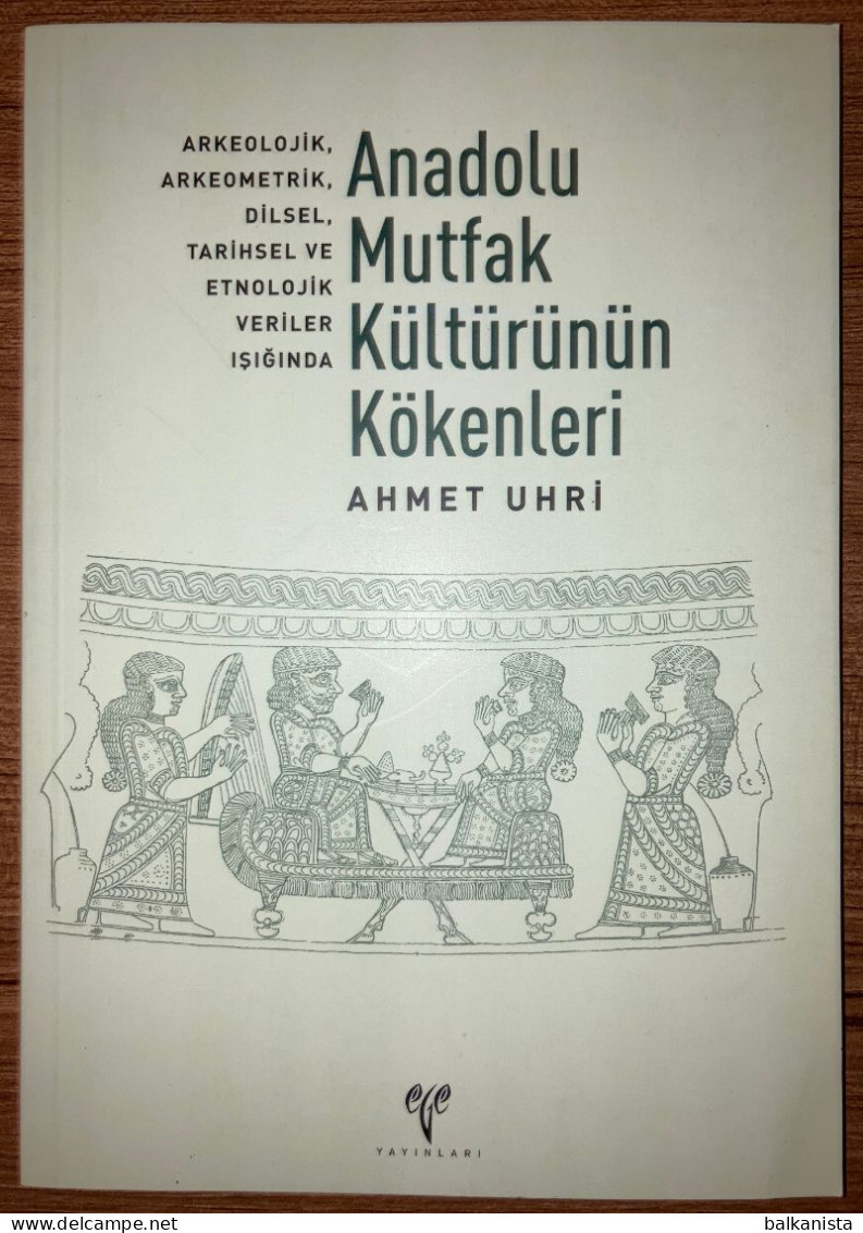 Anadolu Mutfak Kulturunun Kokenleri. Arkeolojik, Arkeometrik  Archaeology - Cultura