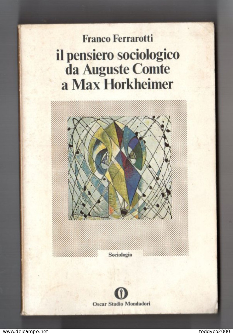 FERRAROTTI "IL PENSIERO SOCIOLOGICO DA AUGUSTE CONTE A MAX HORKHEIMER" Mondadori - Other & Unclassified