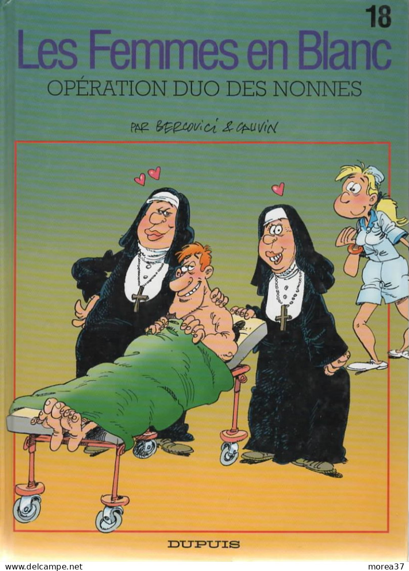 Les Femmes En Blanc   " Opération Duo Des Nonnes "   Tome 18  EO   De BERCOVICI & CAUVIN   DUPUIS - Femmes En Blanc, Les