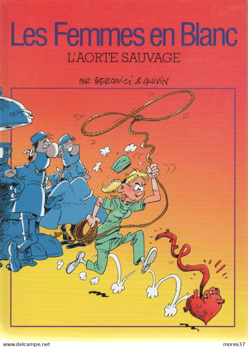 Les Femmes En Blanc   " L'aorte Sauvage "   Tome 19     De BERCOVICI & CAUVIN     FRANCE LOISIRS - Femmes En Blanc, Les