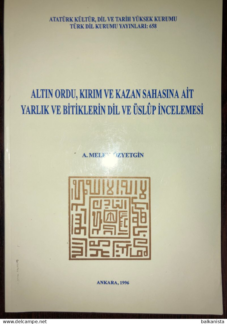 Altin Ordu Kirim Ve Kazan Sahasina Ait Yarlik Ve Bitiklerin Dil Ve Uslup Incelemesi - Cultura