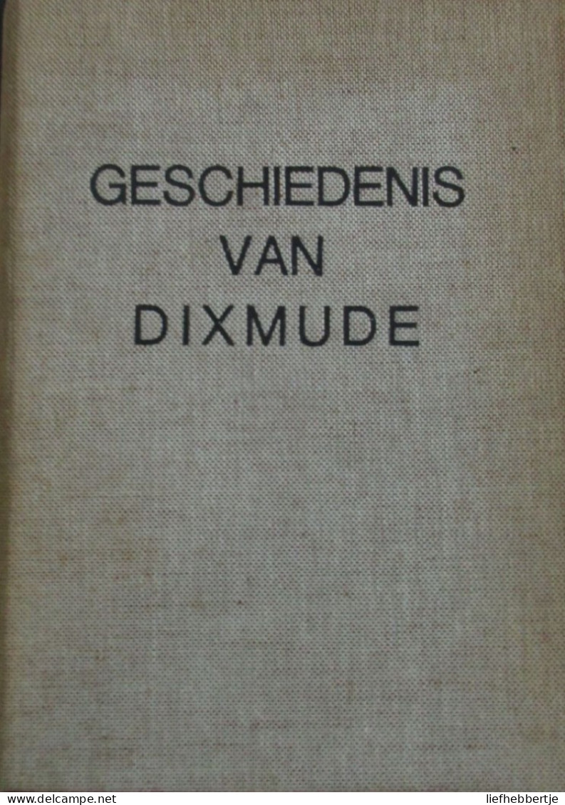 Geschiedenis Van Dixmude - Door Robert Pieters - 1998 (heruitgave Van 1978) - Storia